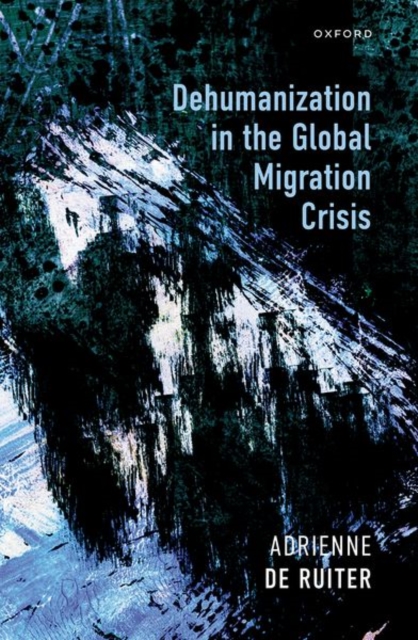 Dehumanization in the Global Migration Crisis, Hardback Book