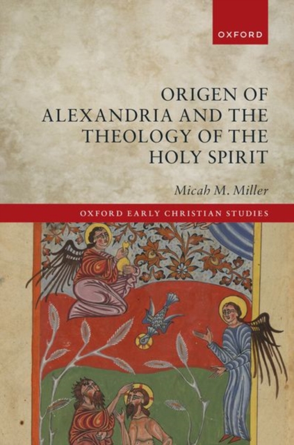Origen of Alexandria and the Theology of the Holy Spirit, Hardback Book
