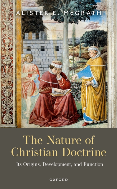 The Nature of Christian Doctrine : Its Origins, Development, and Function, EPUB eBook