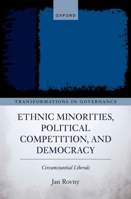 Ethnic Minorities, Political Competition, and Democracy : Circumstantial Liberals, Hardback Book