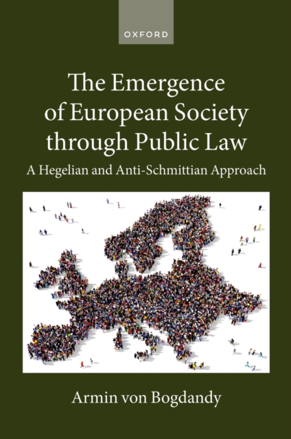 The Emergence of European Society through Public Law : A Hegelian and Anti-Schmittian Approach, EPUB eBook