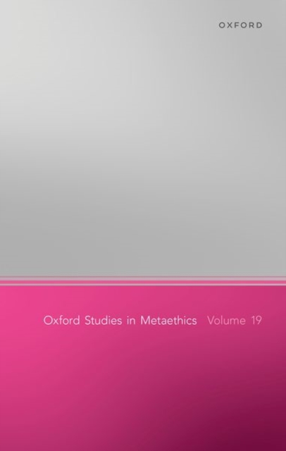 Oxford Studies in Metaethics, Volume 19, Hardback Book