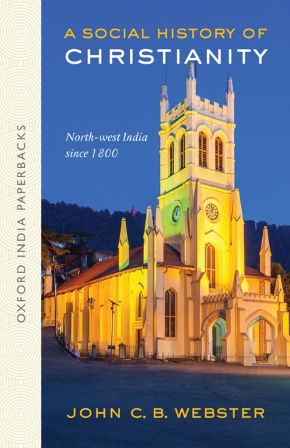 A Social History of Christianity : North-west India since 1800, EPUB eBook