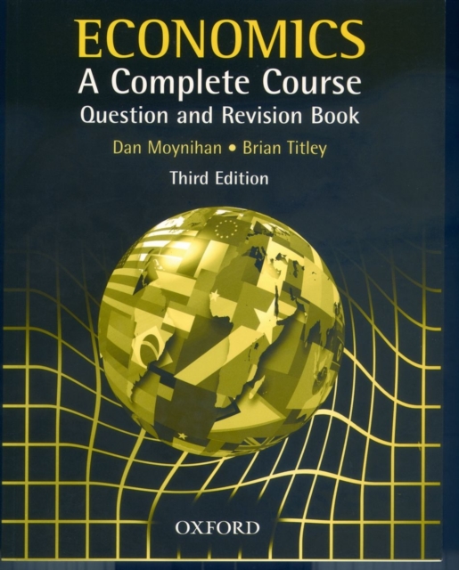 Economics A Complete Course Question and Revision Book : A Complete Course Question and Revision Book, Paperback Book
