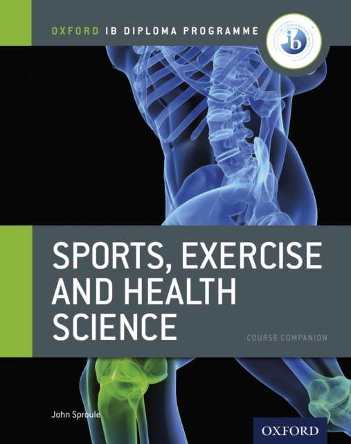 Oxford IB Diploma Programme: Sports, Exercise and Health Science Course Companion, PDF eBook