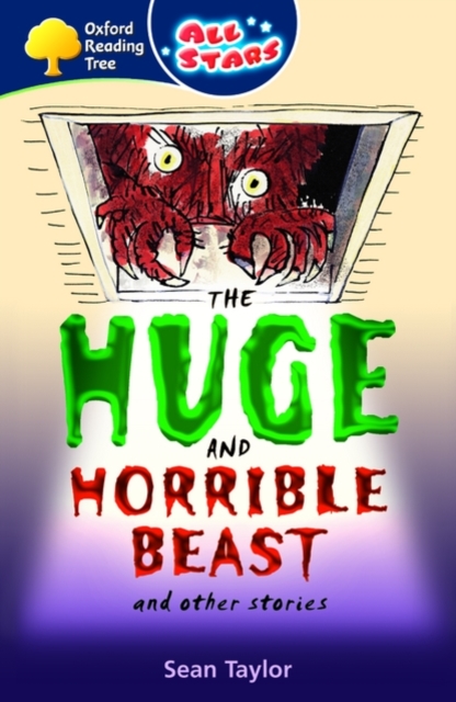 Oxford Reading Tree: All Stars: Pack 3A: the Huge and Horrible Beast, Paperback Book