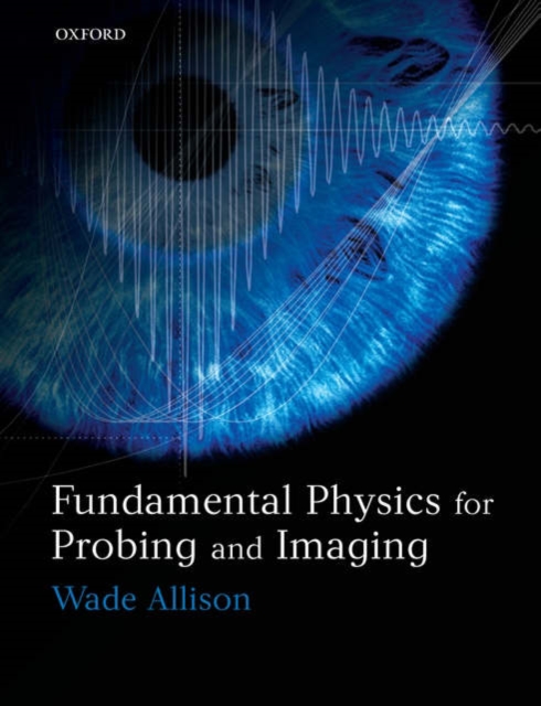 Fundamental Physics for Probing and Imaging, Hardback Book