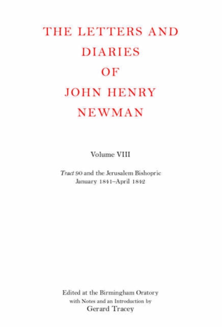 The Letters and Diaries of John Henry Newman: Volume VIII: Tract 90 and the Jerusalem Bishopric, Hardback Book