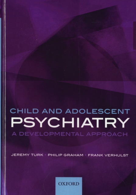 Child and Adolescent Psychiatry : A developmental approach, Hardback Book