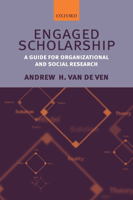 Engaged Scholarship : A Guide for Organizational and Social Research, Paperback / softback Book