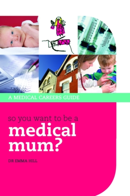 So you want to be a medical mum?, Paperback / softback Book