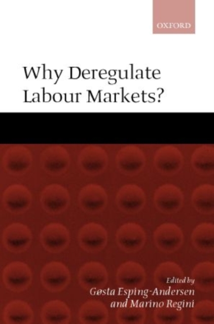 Why Deregulate Labour Markets?, Paperback / softback Book