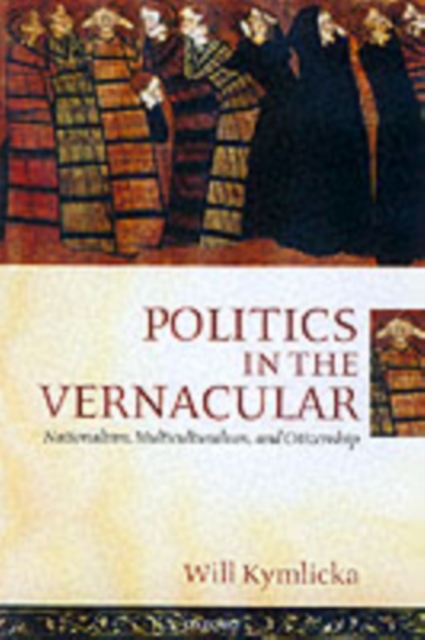 Politics in the Vernacular : Nationalism, Multiculturalism, and Citizenship, Paperback / softback Book
