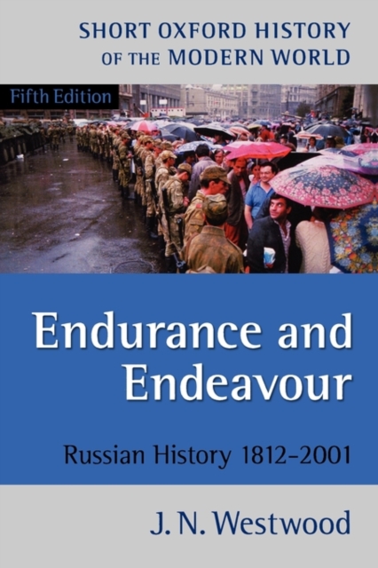 Endurance and Endeavour : Russian History 1812-2001, Paperback / softback Book