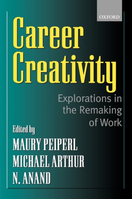 Career Creativity : Explorations in the Remaking of Work, Paperback / softback Book