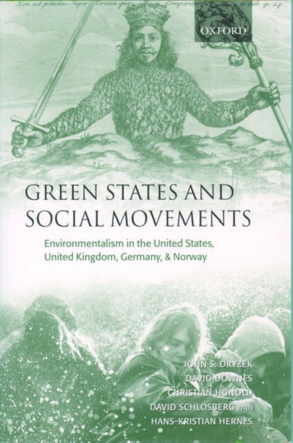 Green States and Social Movements : Environmentalism in the United States, United Kingdom, Germany, and Norway, Paperback / softback Book