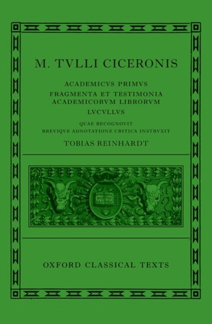 Cicero: Academica (Academicus Primus, Fragmenta et Testimonia Academicorum Librorum, Lucullus), Hardback Book