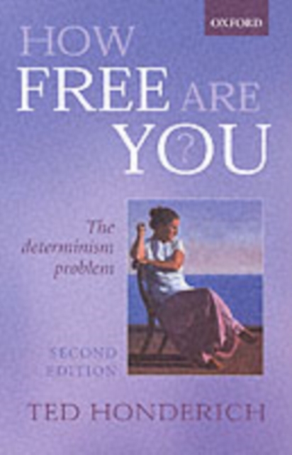 How Free Are You? : The Determinism Problem, Paperback / softback Book
