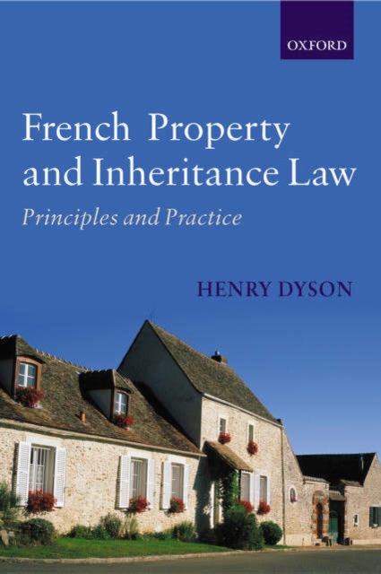 French Property and Inheritance Law : Principles and Practice, Paperback / softback Book