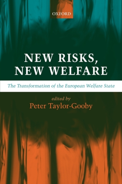 New Risks, New Welfare : The Transformation of the European Welfare State, Paperback / softback Book
