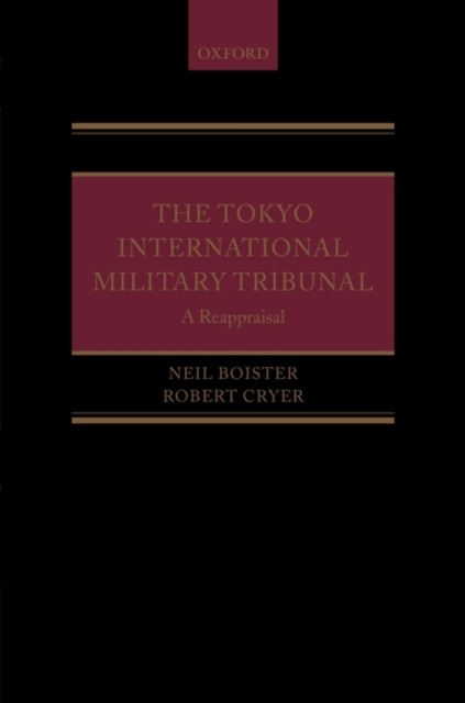 The Tokyo International Military Tribunal - A Reappraisal, Hardback Book
