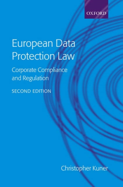 European Data Protection Law : Corporate Compliance and Regulation, Hardback Book