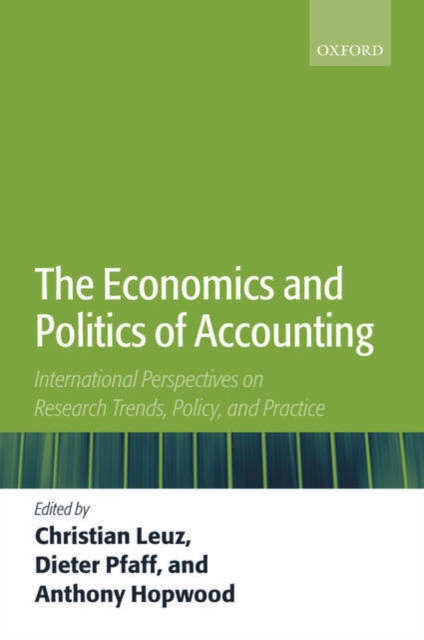 The Economics and Politics of Accounting : International Perspectives on Research Trends, Policy, and Practice, Paperback / softback Book