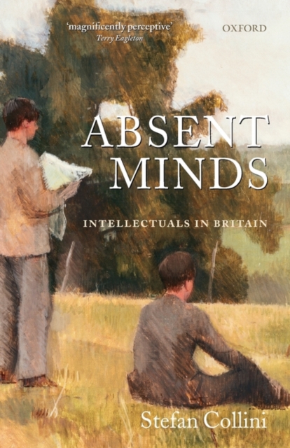 Absent Minds : Intellectuals in Britain, Hardback Book