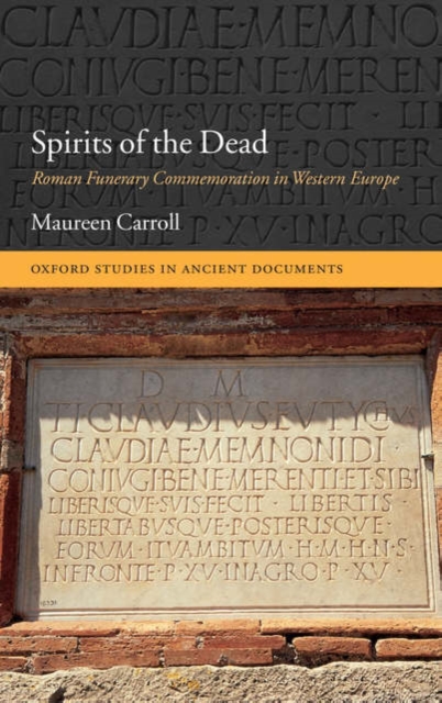 Spirits of the Dead : Roman Funerary Commemoration in Western Europe, Hardback Book