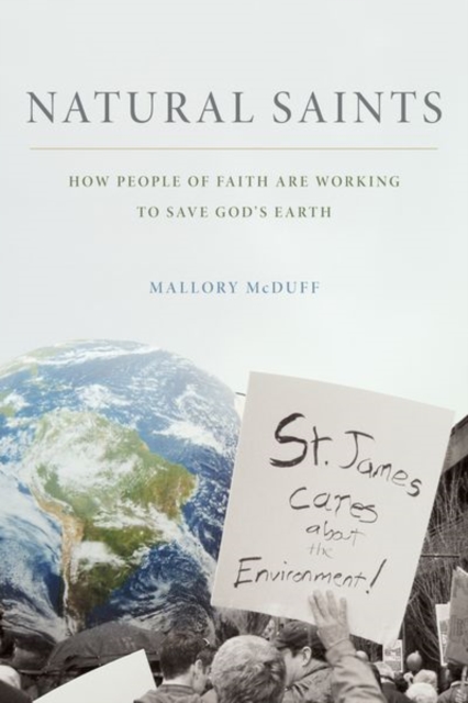 Natural Saints : How People of Faith Are Working to Save God's Earth, Paperback / softback Book