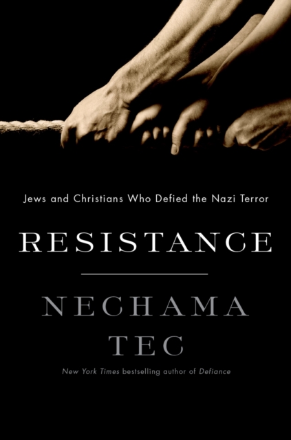 Resistance : Jews and Christians Who Defied the Nazi Terror, PDF eBook