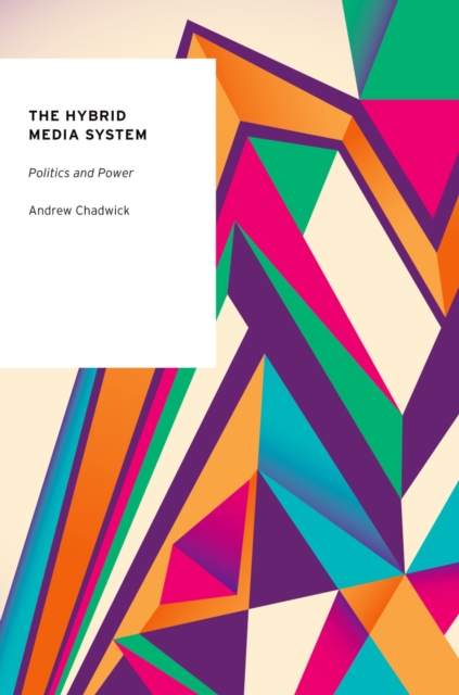 The Hybrid Media System : Politics and Power, EPUB eBook