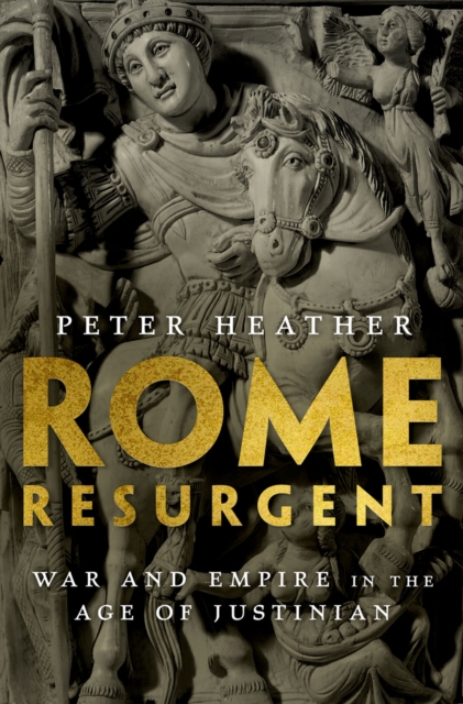 Rome Resurgent : War and Empire in the Age of Justinian, EPUB eBook