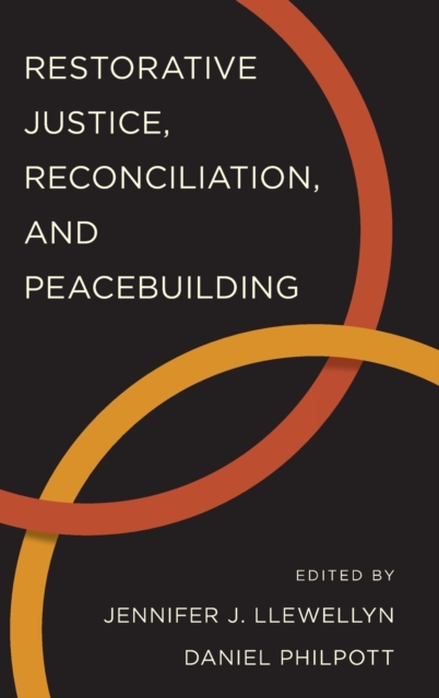 Restorative Justice, Reconciliation, and Peacebuilding, Hardback Book