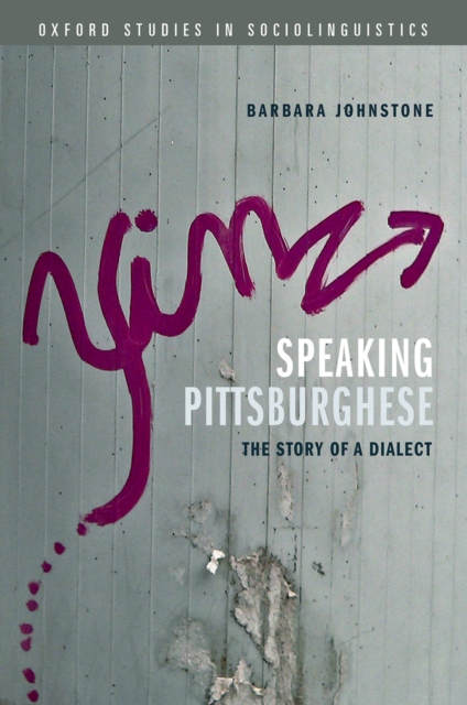 Speaking Pittsburghese : The Story of a Dialect, EPUB eBook