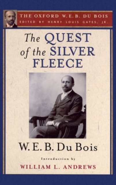 The Quest of the Silver Fleece (The Oxford W. E. B. Du Bois), Paperback / softback Book