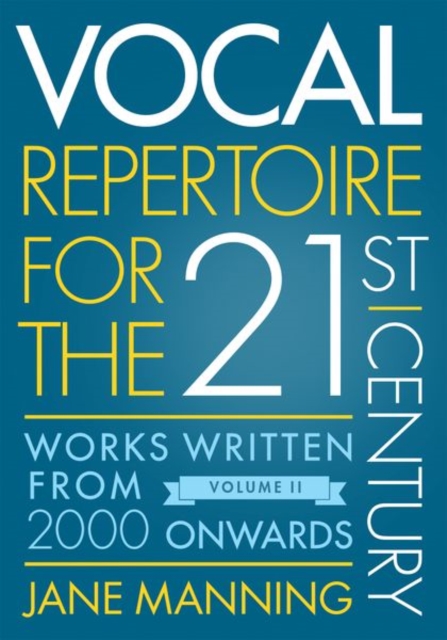 Vocal Repertoire for the Twenty-First Century, Volume 2 : Works Written From 2000 Onwards, Hardback Book