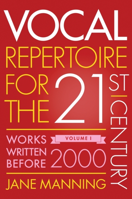 Vocal Repertoire for the Twenty-First Century, Volume 1 : Works Written Before 2000, Hardback Book