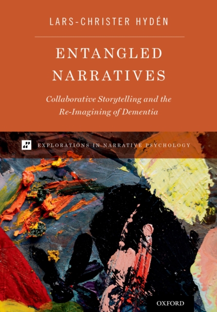 Entangled Narratives : Collaborative Storytelling and the Re-Imagining of Dementia, PDF eBook