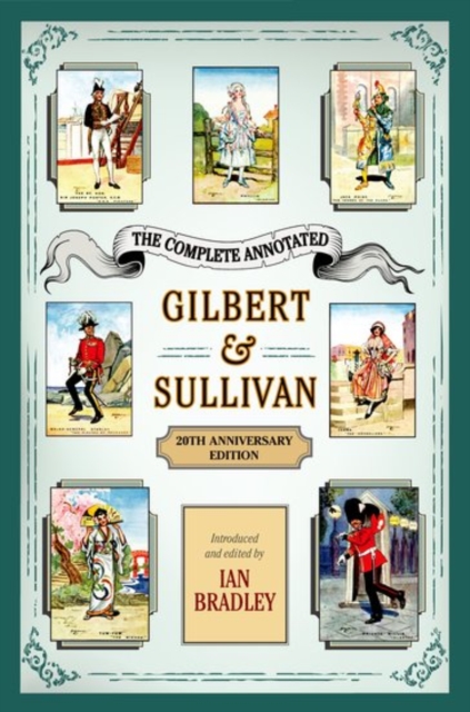 The Complete Annotated Gilbert & Sullivan : 20th Anniversary Edition, Hardback Book