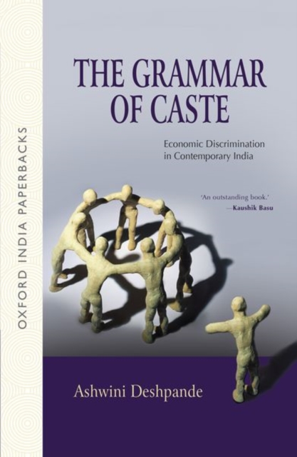 The Grammar of Caste : Economic Discrimination in Contemporary India, Paperback / softback Book