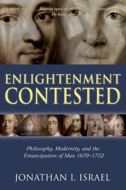 Enlightenment Contested : Philosophy, Modernity, and the Emancipation of Man 1670-1752, Paperback / softback Book