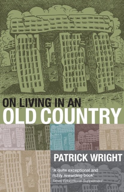 On Living in an Old Country : The National Past in Contemporary Britain, Paperback / softback Book