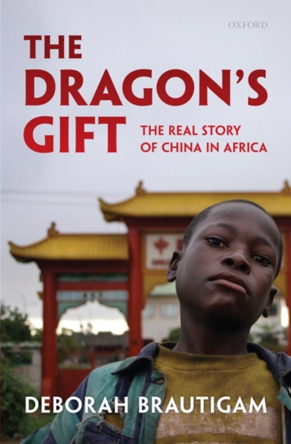 The Dragon's Gift : The Real Story of China in Africa, Hardback Book