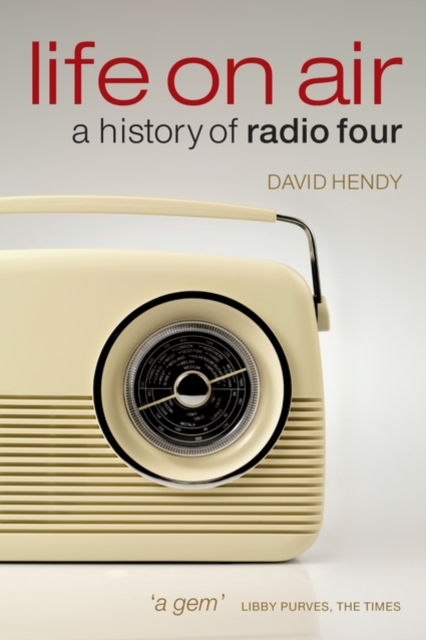 Life On Air : A History of Radio Four, Paperback / softback Book