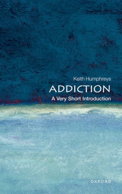 Addiction: A Very Short Introduction, Paperback / softback Book