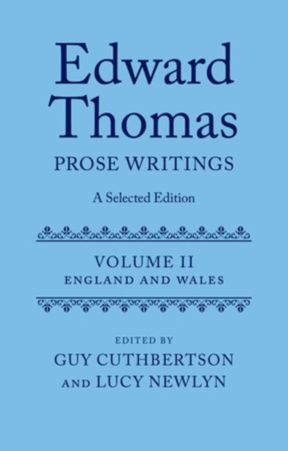 Edward Thomas: Prose Writings: A Selected Edition : Volume II: England and Wales, Hardback Book