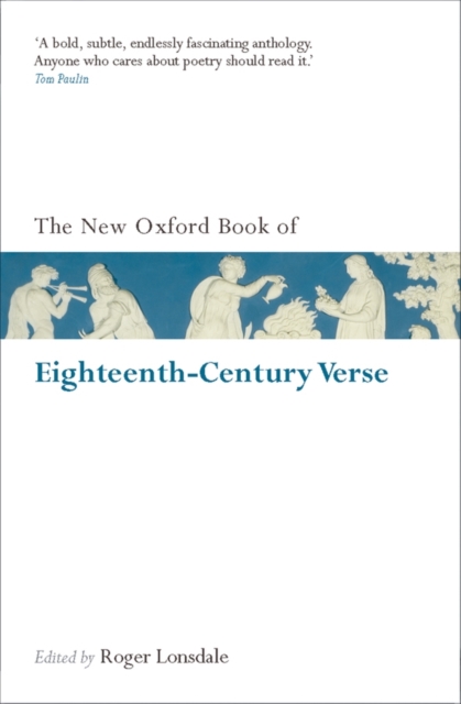 The New Oxford Book of Eighteenth-Century Verse : Reissue, Paperback / softback Book