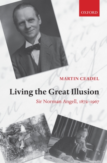 Living the Great Illusion : Sir Norman Angell, 1872-1967, Hardback Book