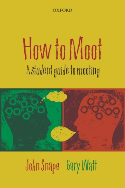 How to Moot : A Student Guide to Mooting, Paperback / softback Book